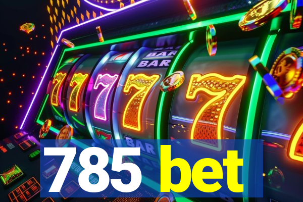 785 bet