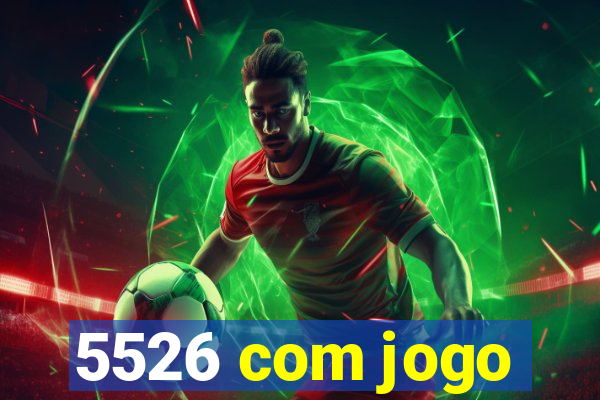 5526 com jogo