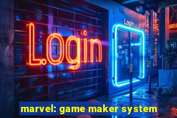 marvel: game maker system