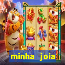 minha joia significado minha joia giria