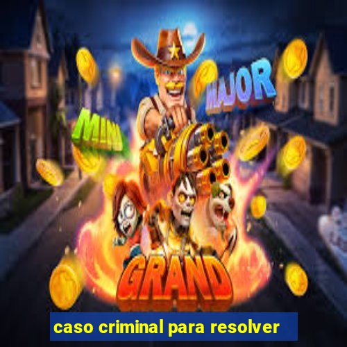 caso criminal para resolver