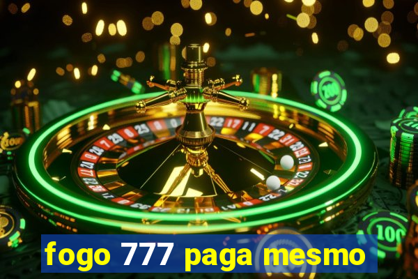 fogo 777 paga mesmo