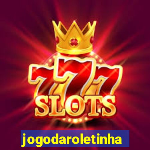 jogodaroletinha