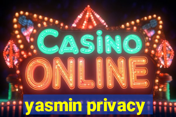 yasmin privacy