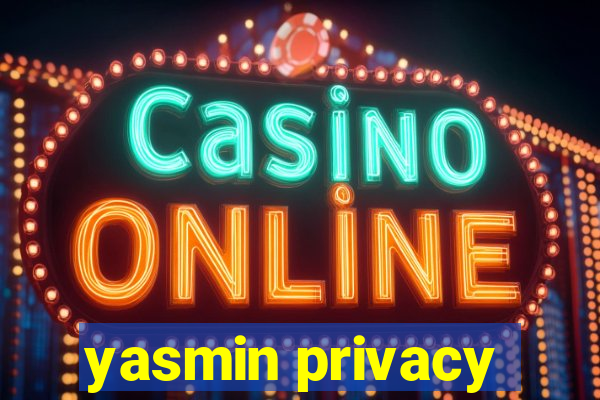 yasmin privacy