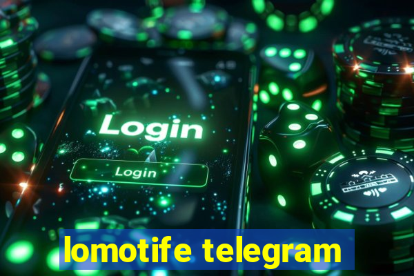 lomotife telegram