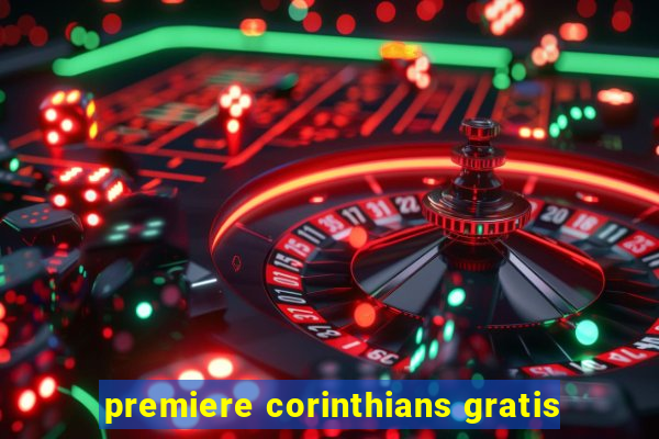 premiere corinthians gratis