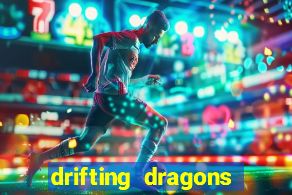 drifting dragons vai ter 2 temporada