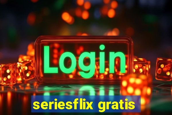 seriesflix gratis