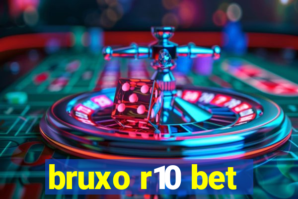 bruxo r10 bet