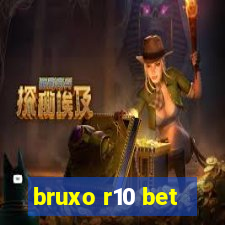 bruxo r10 bet