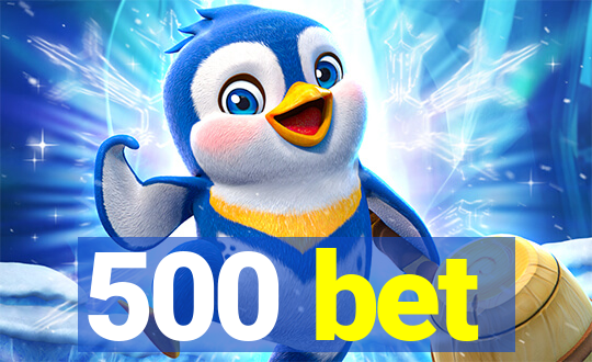 500 bet