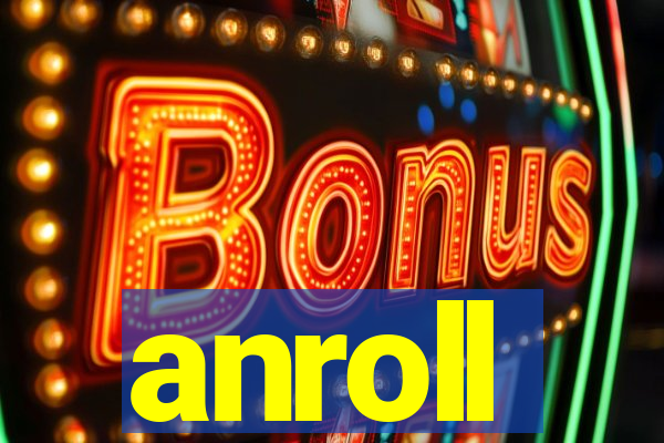 anroll