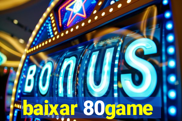 baixar 80game