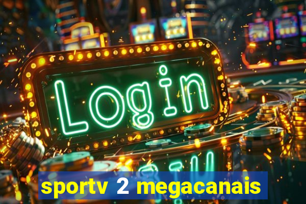 sportv 2 megacanais