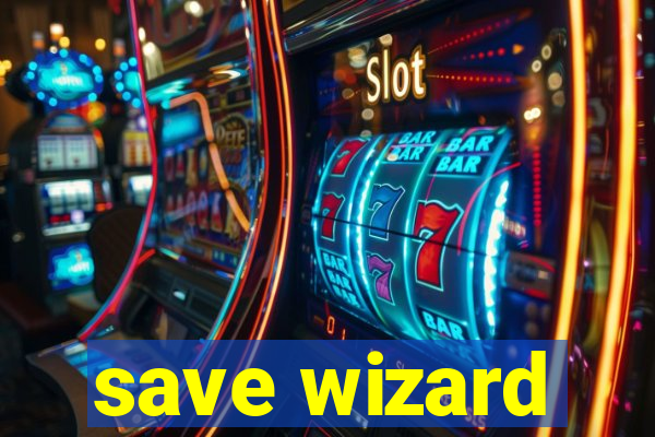 save wizard