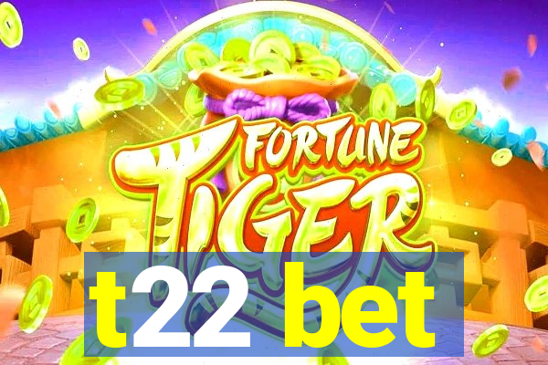 t22 bet