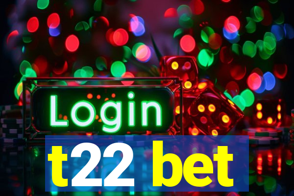 t22 bet