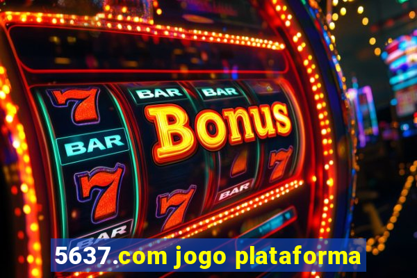 5637.com jogo plataforma