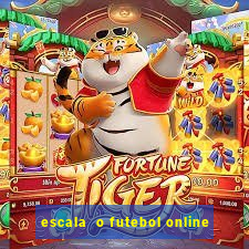 escala  o futebol online