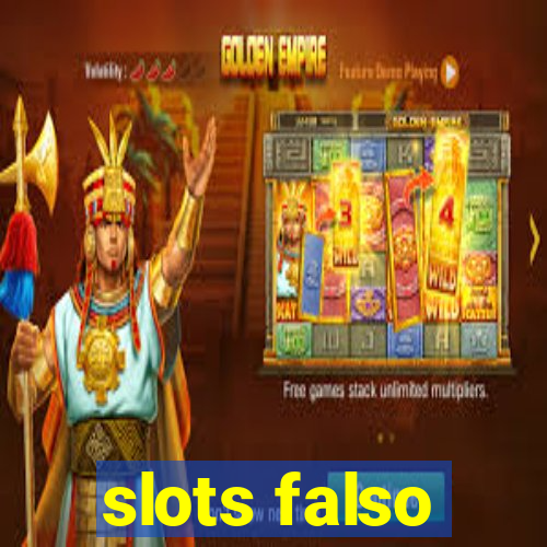 slots falso