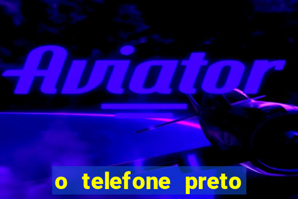 o telefone preto torrent magnet