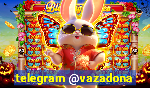 telegram @vazadona