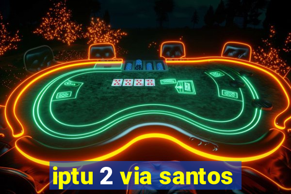 iptu 2 via santos