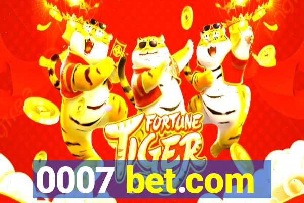 0007 bet.com