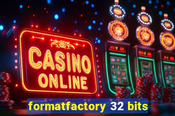 formatfactory 32 bits