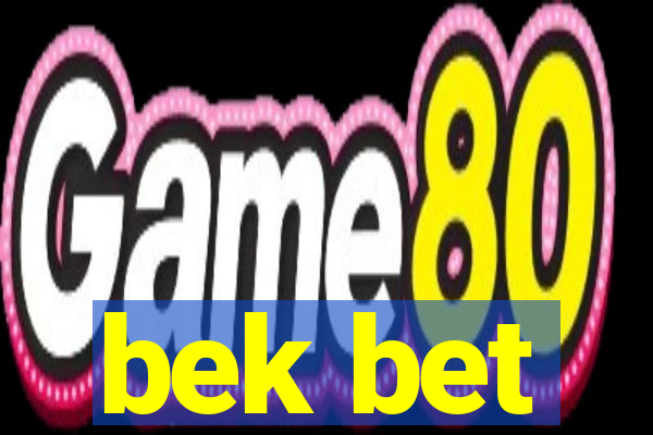 bek bet