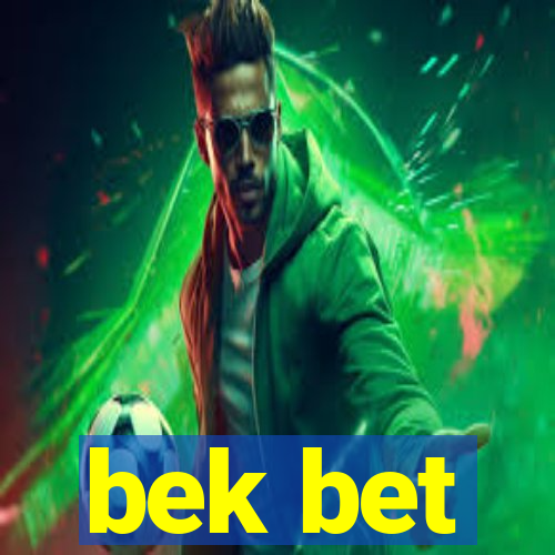 bek bet