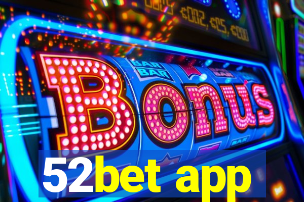 52bet app