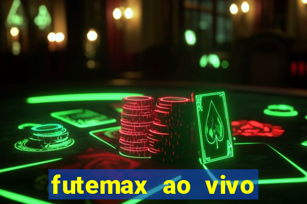 futemax ao vivo sem anúncio