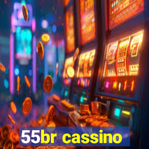 55br cassino