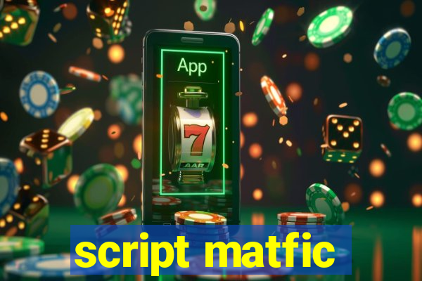 script matfic