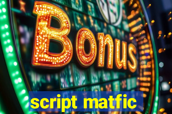 script matfic