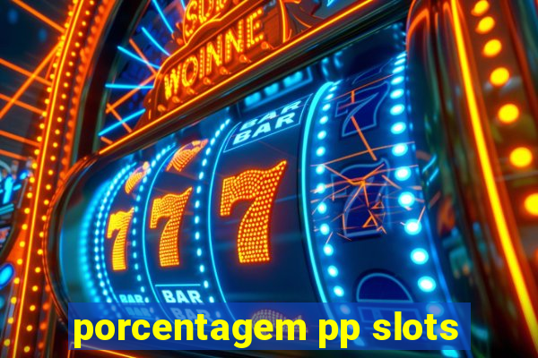 porcentagem pp slots