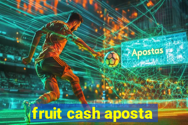 fruit cash aposta