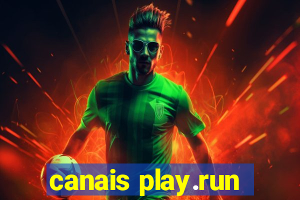 canais play.run