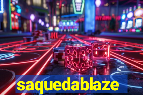 saquedablaze