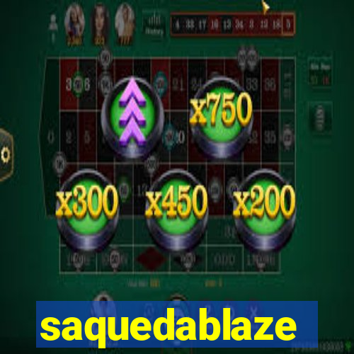 saquedablaze