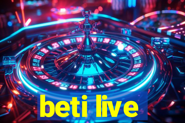 beti live