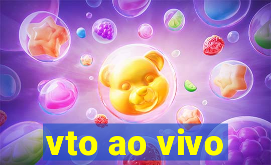 vto ao vivo