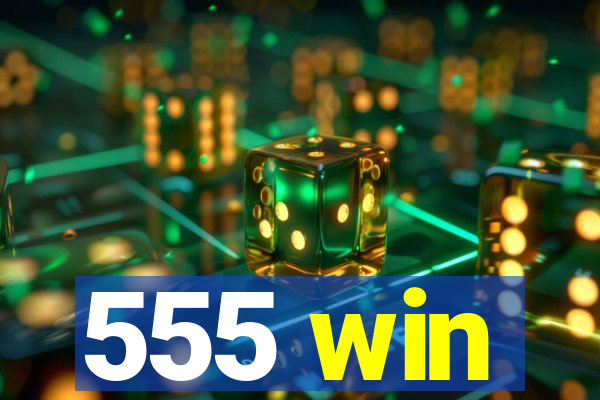 555 win