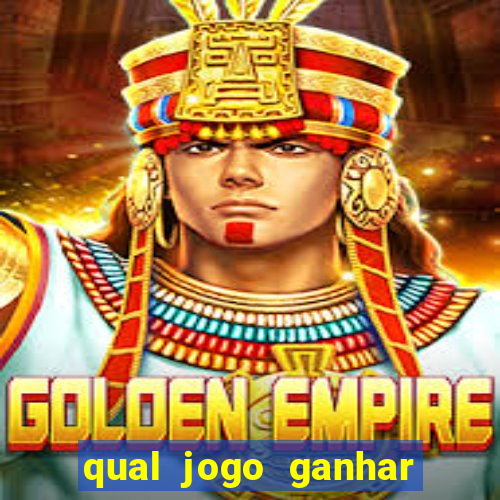 qual jogo ganhar dinheiro de verdade