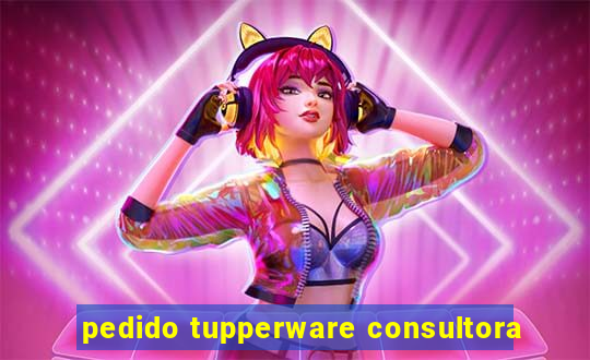 pedido tupperware consultora