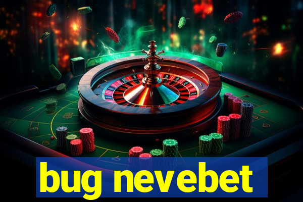 bug nevebet