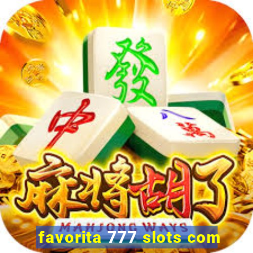 favorita 777 slots com