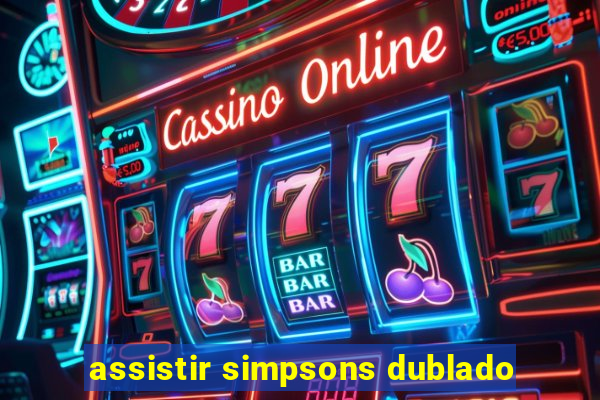 assistir simpsons dublado